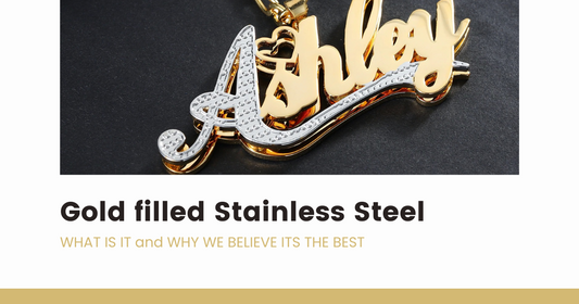 Gold Filled Stainless Steel - A Durable and Attractive Choice for Jewelry